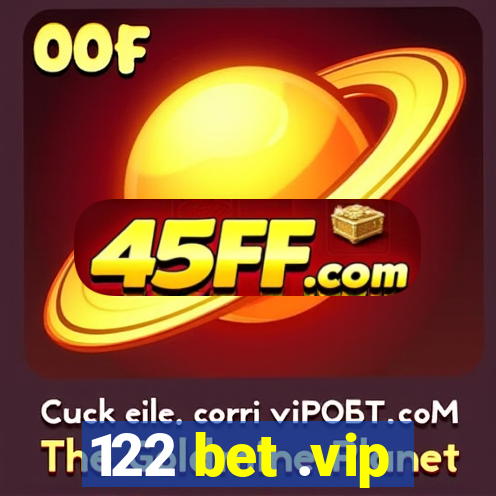 122 bet .vip